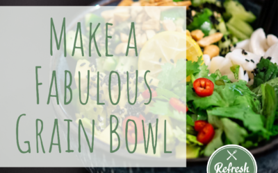 How to make a fabulous grain bowl